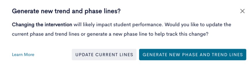Pop up message prompting users to etiher Update Current Lines or Generate New Phase and Trend Lines as a result of changing the intervention.