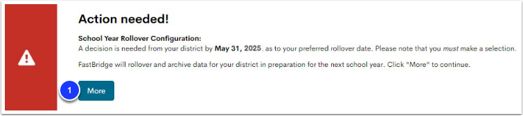 Banner that displays that action is needed in selecting a rollover date, with the More button labeled as step 1.